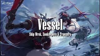 Ship Wrek, Zookeepers & Trauzers - Vessel  [ Lyrics ]