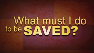 How to be Saved - The Most Most Important Thing You Can Do