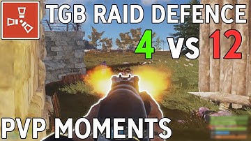 Rust - TGB RAID DEFENCE PVP (4 v 12)
