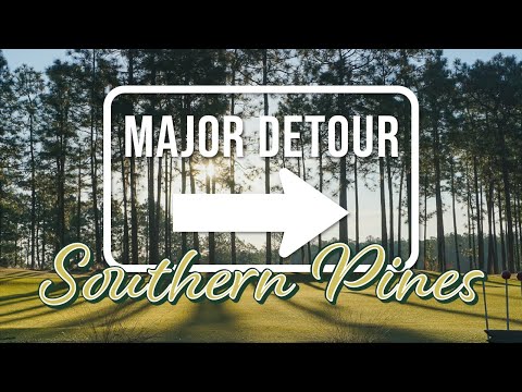 Major Detour - Southern Pines (Pinehurst)