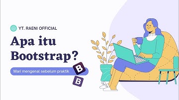 Apa Itu Bootstrap ? - Belajar Bootstrap Mengenal Sebelum Praktik