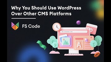 Why You Should Use WordPress over other CMS platforms