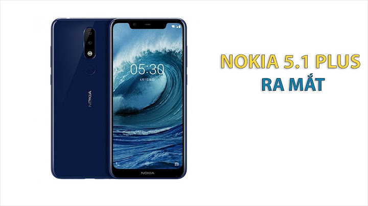 So sánh nokia x5 và 5.1 plus năm 2024