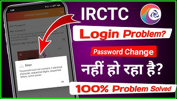 IRCTC ka password change nahi ho raha hai ? password must not contain 3 identical characters Problem