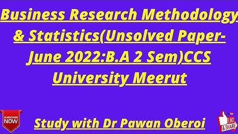 Business Research Methodology & Statistics(Unsolved Paper-June 2022:B.A 2 Sem)CCS University Meerut