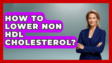 How To Lower Non HDL Cholesterol? - Cardiology Community