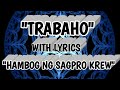 Trabaho - Hambog Ng Sagpro Krew - With Lyrics