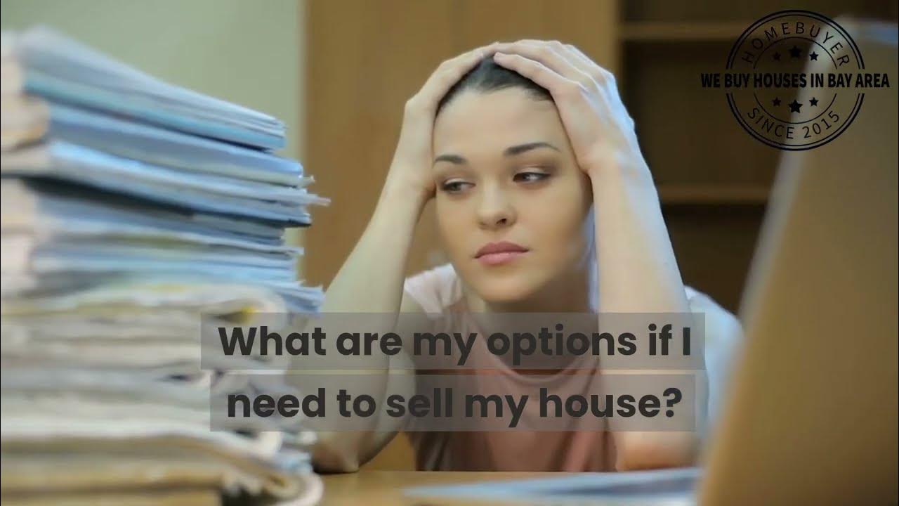 what-are-my-options-if-i-need-to-sell-my-house-youtube