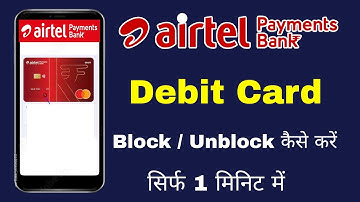Airtel Payment bank Atm Debit card block & Unblock kaise kare | Airtel  Debit card deactive active