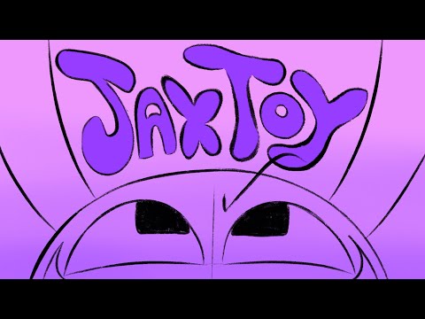Jax Toy Reprise / TADC Animation /