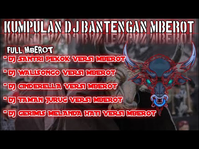 KUMPULAN DJ BANTENGAN FULL MBEROT TERBARU class=