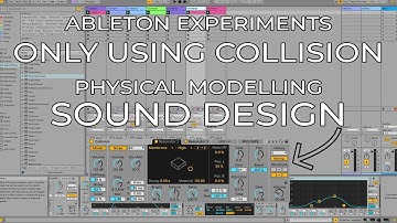 Ableton Live Collision Physical Modelling Experiments, Sound Design Tutorial