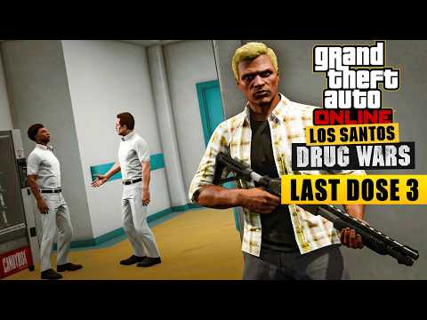 GTA Online Last Dose 3 - This Is An Intervention [Los Santos Drug Wars] | Dax Missions