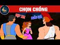 CHỌN CHỒNG - TRUYỆN CỔ TÍCH - QUÀ TẶNG CUỘC SỐNG - KHOẢNH KHẮC KỲ DIỆU - HOẠT HÌNH HAY