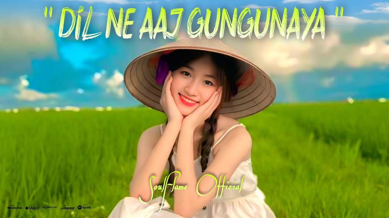 Dil Ne Aaj Gungunaya ❤️ | Romantic Happy Bollywood Song | Feel Good Melody | SoulFlame Official