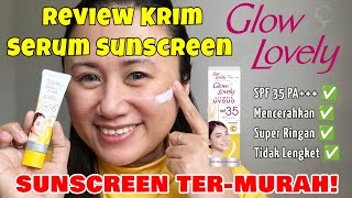 Review Glow & Lovely Ultimate Krim Serum Sunscreen || Sunscreen Super RINGAN Dan MENCERAHKAN WAJAH❗️