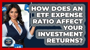 How Does An ETF Expense Ratio Affect Your Investment Returns? - Stock and Options Playbook