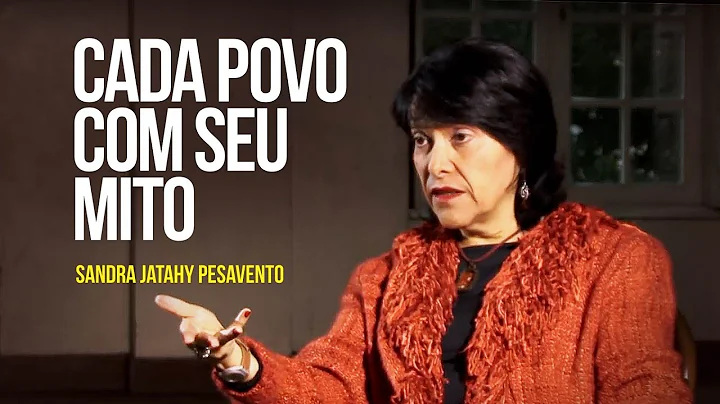 Sandra Jatahy Pesavento - Cada povo com seu mito
