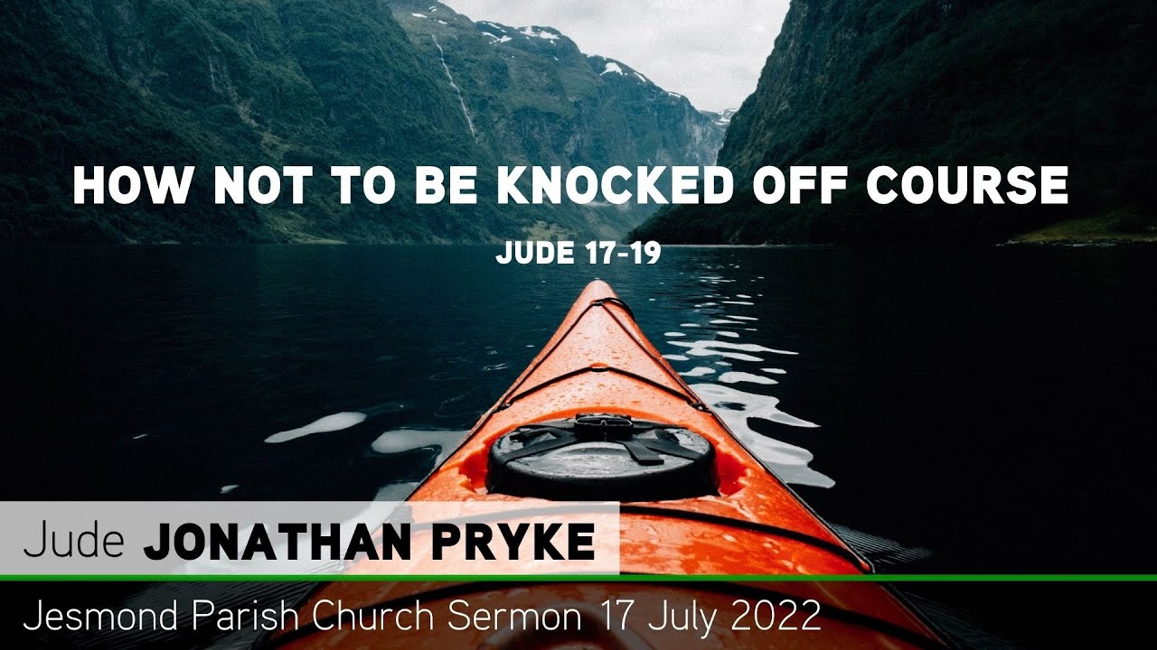 Jude 17-19 - How Not To Be Knocked Off Course - Jesmond Parish - Sermon - Clayton TV