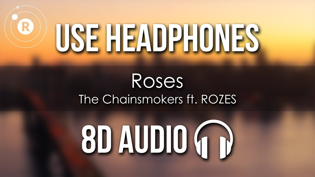 The Chainsmokers ft. ROZES Roses (8D AUDIO) YouTube