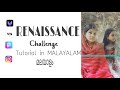 Renaissance Challenge Malayalam Tutorial | Not fully done | Give it a try 💖