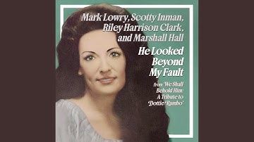 He Looked Beyond My Fault