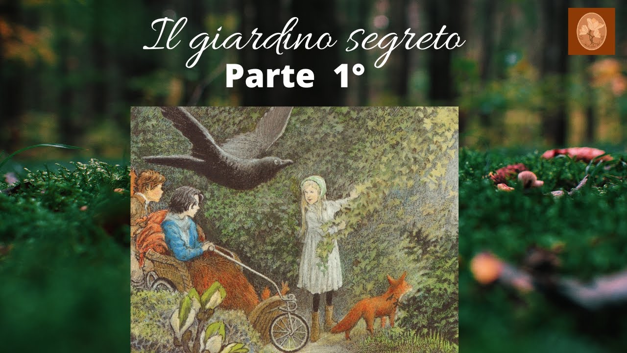 IL GIARDINO SEGRETO 1° Parte - YouTube