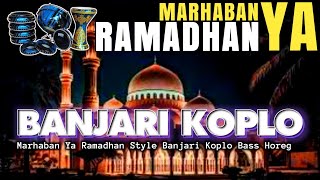 MARHABAN YA RAMADHAN • HADROH BANJARI KOPLO BASS HOREG || By Ar Production