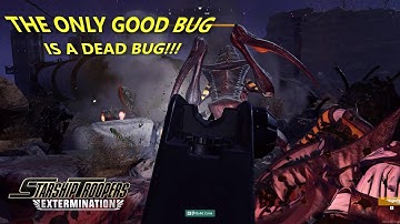 STARSHIP TROOPER EXTERMINATION!!! THE ONLY GOOD BUG IS A DEAD BUG!!!