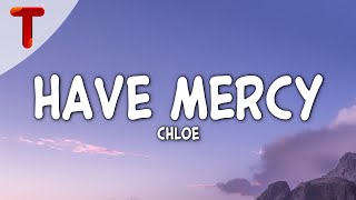 Chlöe - Have Mercy (Clean - Lyrics) \