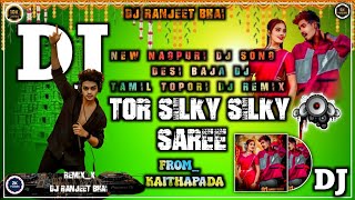 Tor Silky Silky Saree Dj Song New Desi Baja Dj Nagpuri Song Desi Baja Mixx Nagpuri Dj Ranjeet Bhai