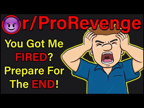 you-got-me-fired?-prepare-for-the-end!-|-r/prorevenge-|-#299