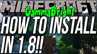 How To Install GammaBright In Minecraft 1.8