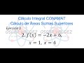 Ejercicio 2 Problema 2 Cálculo Integral CONAMAT. Cálculo de área Sumas Superiores. Sumas de Riemann