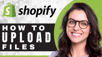 How to Upload Files | Shopify Tutorial (2025)