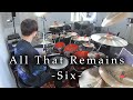 All That Remains - "Six" (Drum Cover)