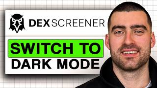 How to Switch to DARK MODE on DEX Screener (Easy Guide 2026)