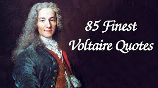 85 Finest Voltaire Quotes