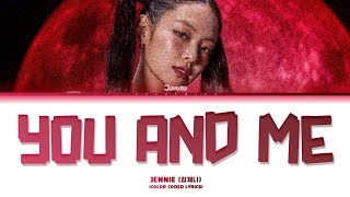 JENNIE (김제니) - "YOU AND ME" (Color Coded Lyrics Eng)