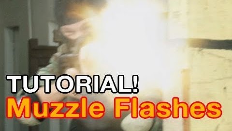 TUTORIAL: Muzzle Flashes (Includes Stock Footage!)