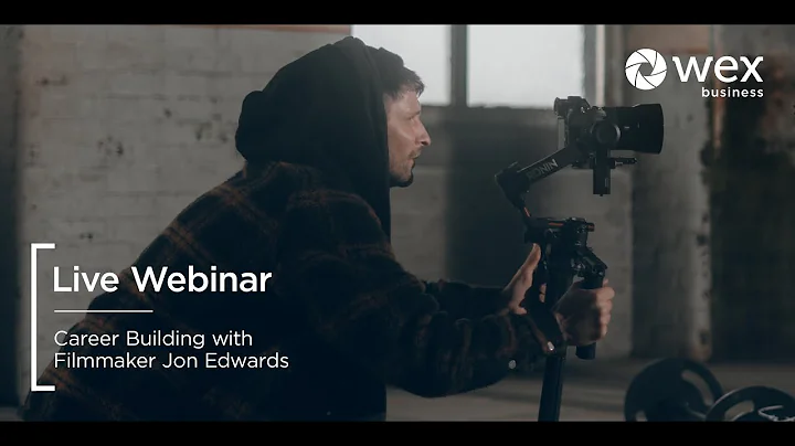 Live Webinar | Career Building with Filmmaker Jon Edwards