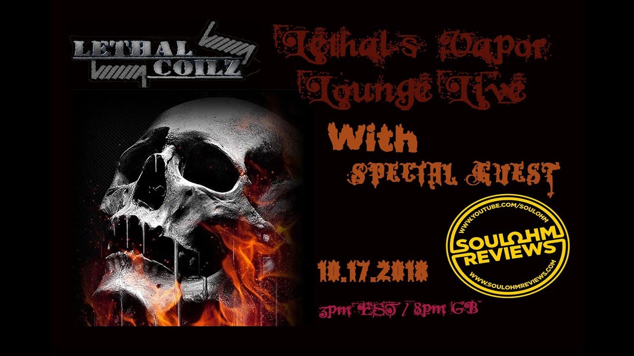 L3th4l's Vapor Lounge Live Ep. 1 ::SoulOhm Reviews::