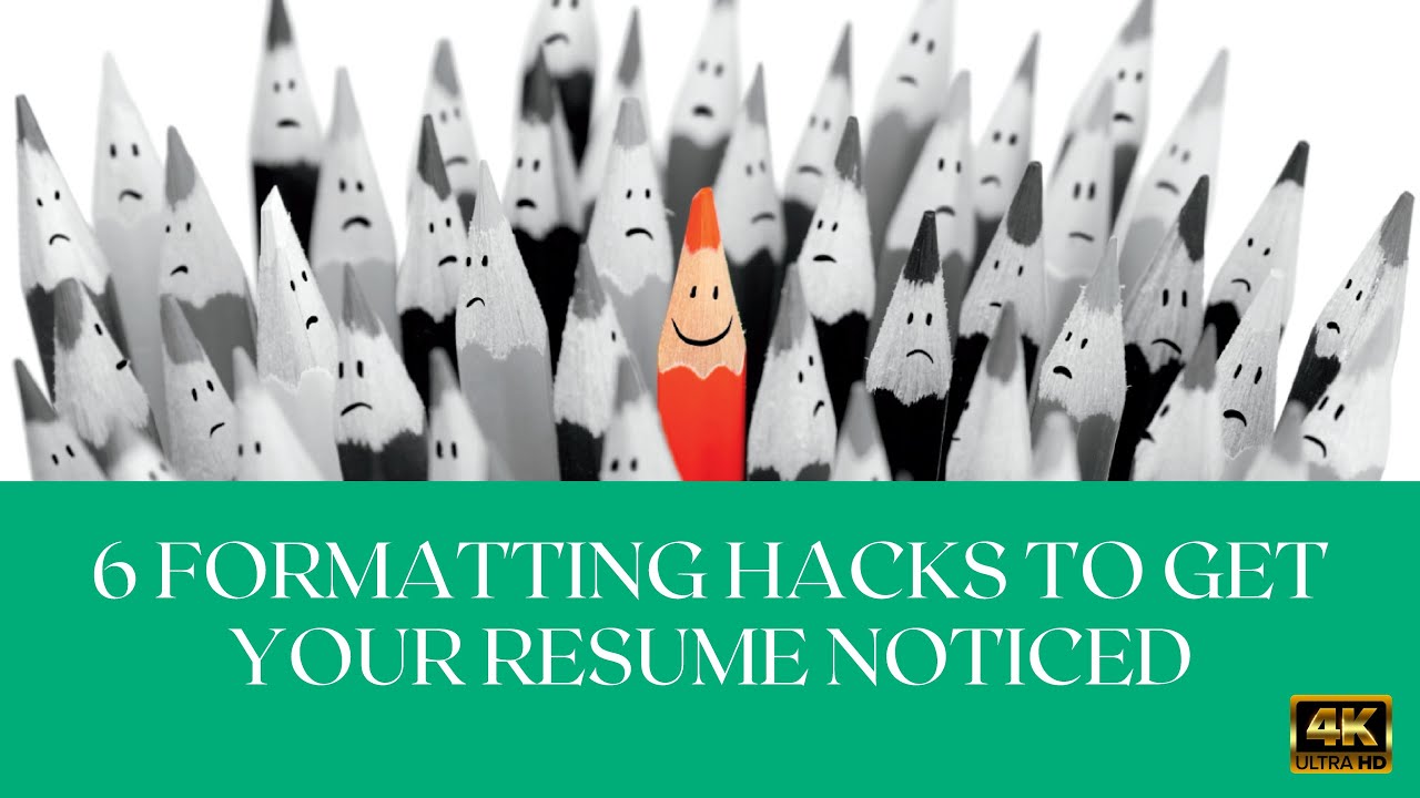 6 Formatting Hacks To Get Your Resume Noticed