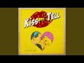 Kiss and tell