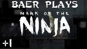 Baer Plays Mark of the Ninja (Pt. 1) - I Can Be Stealthy!