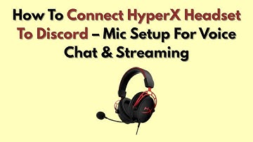 How To Connect HyperX Headset To Discord – Mic Setup For Voice Chat & Streaming