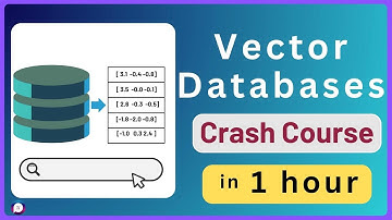 Vector Databases | A Practical Crash Course in 1 hour