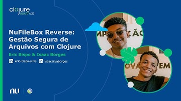 NuFileBox Reverse: Gestão segura de arquivos com Clojure | Clojure South 2025