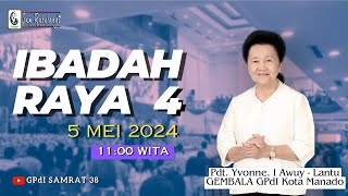 IBADAH RAYA KE - 4 GPdI SAM RATULANGI 38 MANADO - MINGGU, 05 MEI 2024