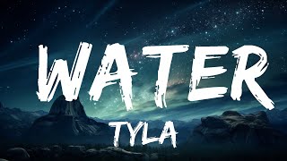 Tyla - Water (Lyrics)  | 15p Lyrics/Letra